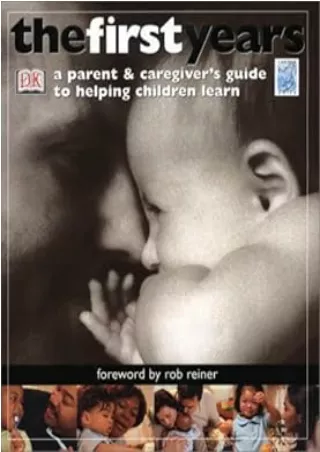 Ebook❤️(download)⚡️ The First Years: A Parent & Caregiver's Guide to Helping Children Learn