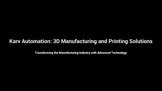 Innovate and Create with Karv Automation: Your Partner in 3D Printing—India