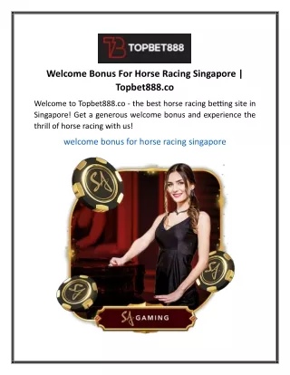Welcome Bonus For Horse Racing Singapore Topbet888.co