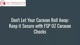 Don't Let Your Caravan Roll Away_ Keep it Secure with FSP OZ Caravan Chocks