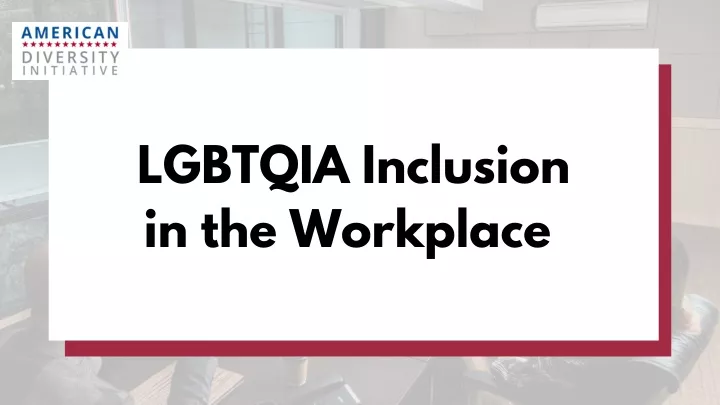 lgbtqia inclusion in the workplace