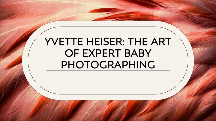 yvette heiser the art of expert baby photographing