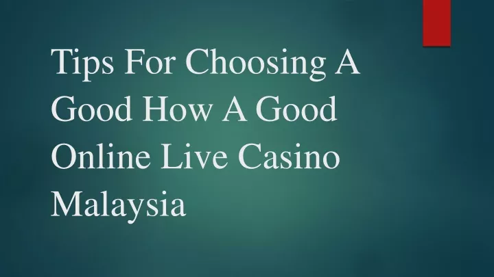 tips for choosing a good how a good online live