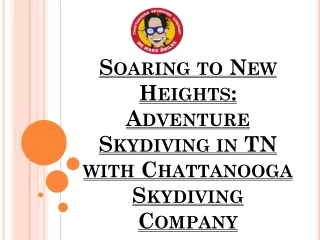 Soaring to New Heights- Adventure Skydiving in TN with Chattanooga Skydiving Company