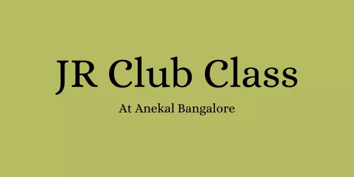 jr club class at anekal bangalore