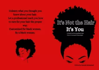 [Read❤️ Download⚡️] It's Not the Hair It's You: A Guide On Growing Black Hair From A