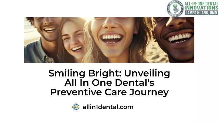 smiling bright unveiling all in one dental