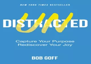 Download⚡️ Book [PDF] Undistracted: Capture Your Purpose. Rediscover Your Joy.