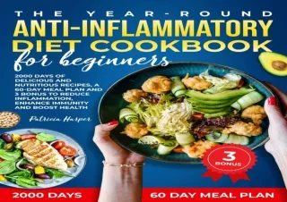 [PDF Read❤️ ONLINE] The Year-Round Anti-Inflammatory Diet Cookbook For Beginners: