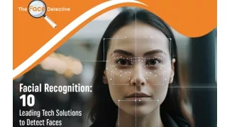 Facial Recognition 10 Leading Tech Solutions to Detect Faces