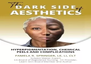 PDF/Read❤️ The Dark Side of Aesthetics: Hyperpigmentation, Chemical Peels, and