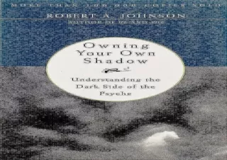 PDF/Read❤️ Owning Your Own Shadow: Understanding the Dark Side of the Psyche