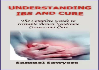 Download⚡️ Book [PDF] UNDERSTANDING IBS AND CURE: The Complete Guide to Irritable