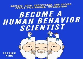 Download⚡️ Book [PDF] Become A Human Behavior Scientist: Observe, Read❤️, Understand