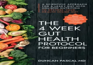 [PDF Read❤️ ONLINE] The 4-Week Gut Health Protocol for Beginners: Scientific Appro