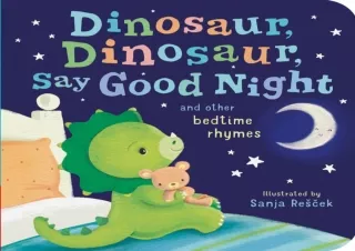 PDF/Read❤️ Dinosaur, Dinosaur, Say Good Night