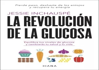 Download⚡️ Book [PDF] La revolución de la glucosa: Equilibra tus niveles de glucos