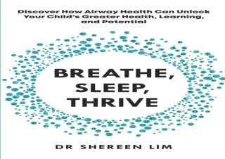 Download⚡️ Book [PDF] Breathe, Sleep, Thrive: Discover how airway health can unloc