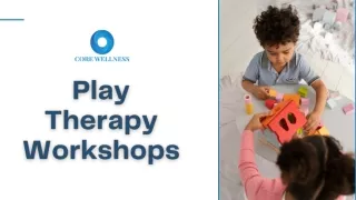 A Comprehensive Guide to Play Therapy Workshops