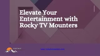 Elevate Your Entertainment with Rocky TV Mounters
