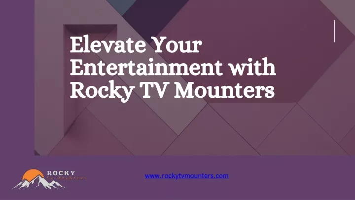 elevate your entertainment with rocky tv mounters