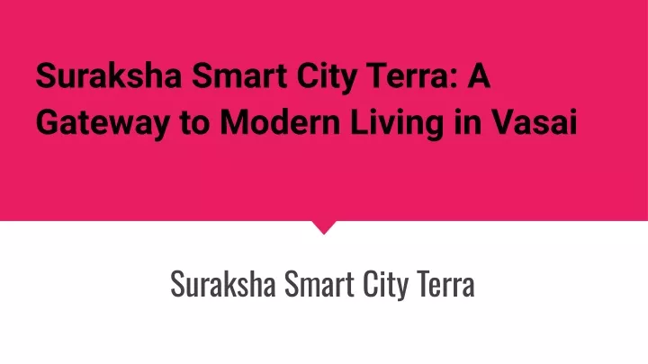 suraksha smart city terra a gateway to modern