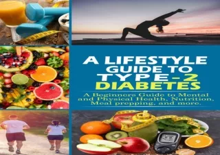 $PDF$/Read❤️/Download⚡️ A Lifestyle Guide to Type 2 Diabetes: A Beginner's Guide to
