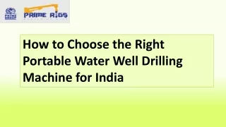 How to Choose the Right Portable Water Well Drilling Machine for India