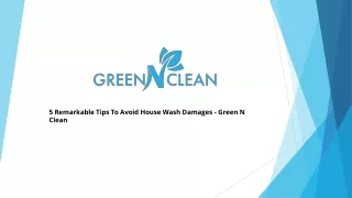 5 Remarkable Tips To Avoid House Wash Damages - Green N Clean