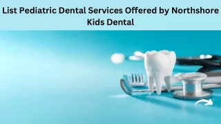 List Pediatric Dental Services Offered by Northshore Kids Dental