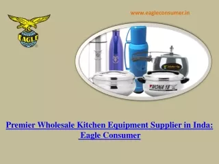 Leading Kitchen Equipment Manufacturer in Kolkata - Eagle Consumer