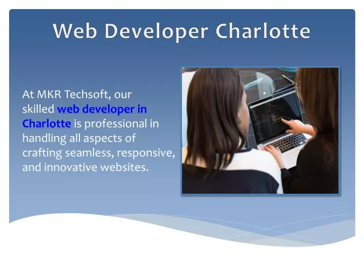 at mkr techsoft our skilled web developer