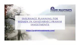 Insurance Planning for Women in Ghaziabad  Prahim Investments