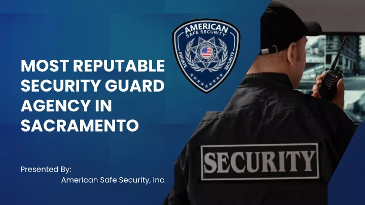 most reputable security guard agency in sacramento