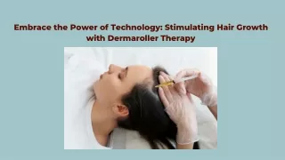 Embrace the Power of Technology_ Stimulating Hair Growth with Dermaroller Therapy