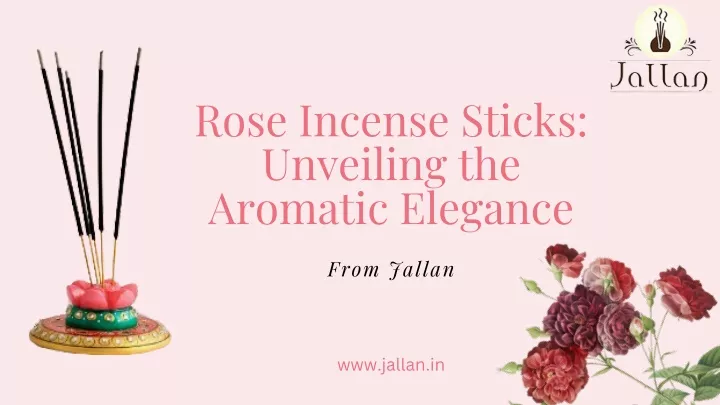 rose incense sticks unveiling the aromatic