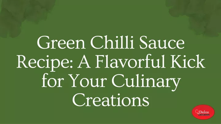 green chilli sauce recipe a flavorful kick
