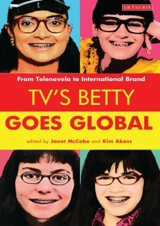 ⚡PDF/√READ❤ TV's Betty Goes Global: From Telenovela to International Brand (√READ❤ing