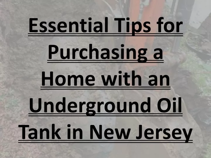 essential tips for purchasing a home with an underground oil tank in new jersey