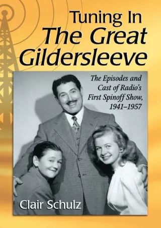 ✔Download⭐/⚡PDF Tuning In The Great Gildersleeve: The Episodes and Cast of Radio's First