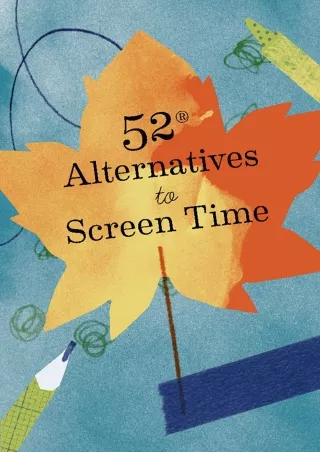 [⚡PDF √READ❤ ONLINE] 52 Alternatives to Screen Time
