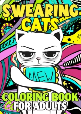 √READ❤ [⚡PDF] Swearing Cats Coloring Book For Adults: Cussing Animals Coloring Book For