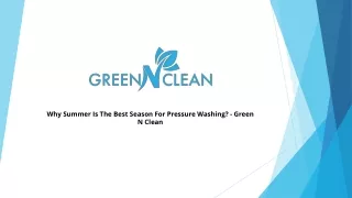 Why Summer Is The Best Season For Pressure Washing? - Green N Clean