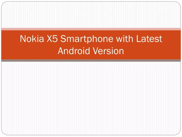 nokia x5 smartphone with latest android version