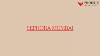 Sephora Mumbai: Your Beauty Destination at Phoenix Marketcity