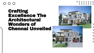 Crafting Excellence The Architectural Wonders of Chennai Unveiled