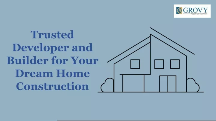 trusted developer and builder for your dream home