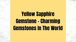 Yellow Sapphire Gemstone – Charming Gemstones In The World