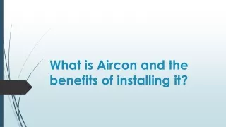 what is aircon and the benefits of installing it