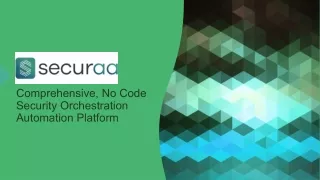 Securaa - Comprehensive, No Code Security Orchestration Automation Platform